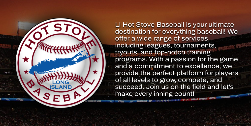 Training Stoves LI Hot Stove Baseball | Long Island NY